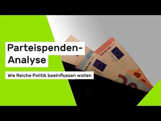 Parteispenden-Analyse - Wie Reiche Politik beeinflussen wollen