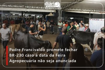 Padre Francivaldo promete fechar BR-230 caso a data da Feira Agropecuária não seja anunciada