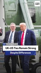 UK-US Ties Remain Strong Despite Differences
