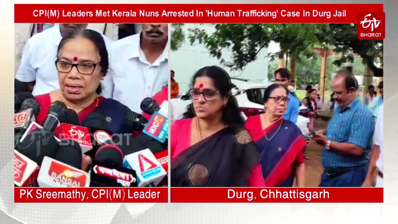 CPI(M) Leaders Met Kerala Nuns Arrested In 'Human Trafficking' Case In Durg Jail
