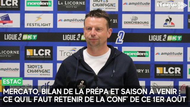 Mercato, bilan de la prépa et saison à venir : ce qu’il faut retenir de la conf’ de l'Estac de ce 1er août