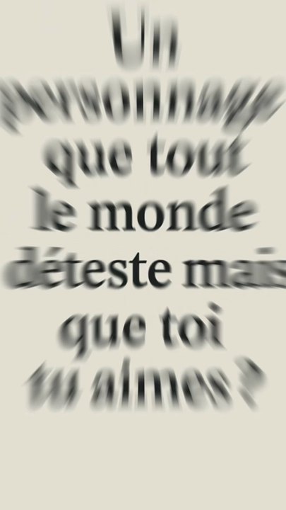 Et vous quelle personnages de fiction que tout le monde déteste mais que toi tu aimes ?