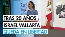 Tras casi 20 años sin sentencia, Israel Vallarta queda libre; Sheinbaum respalda decisión judicial