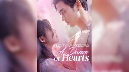 Love’s Awakening A Dance Of Hearts – FULL MOVIE [Eng Sub]