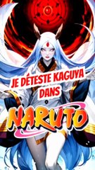 Je déteste Kaguya dans NARUTO, et toi tu en pense quoi ???