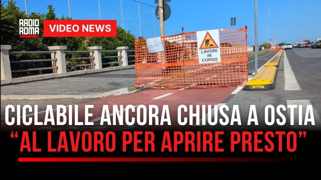 Ancora chiusa pista ciclabile di Ostia, Di Matteo: Al lavoro perché apra il prima possibile