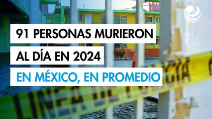 Violencia en México: 91 personas fueron asesinadas cada día del 2024, en promedio