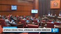 Critican proyecto de Código Penal aprobado | Primera Emisión SIN