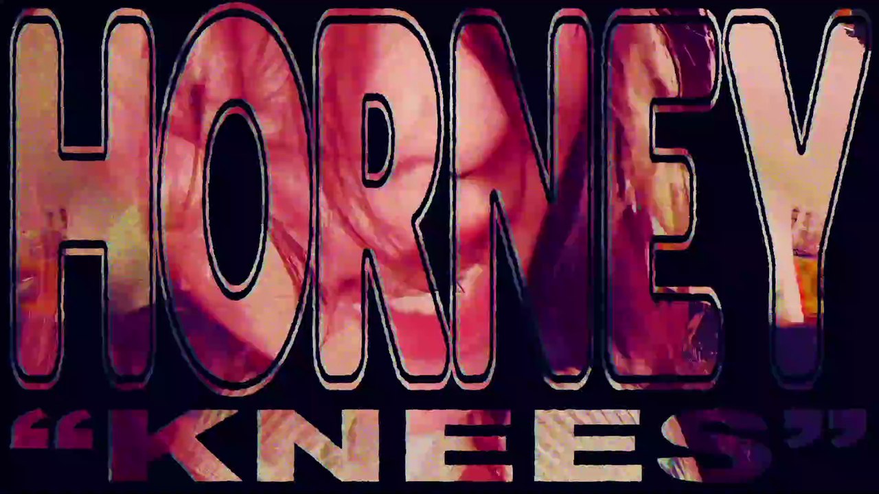 Horney -  Knees