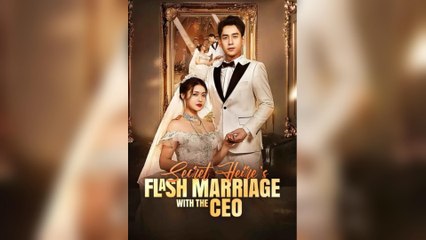Secret Heiress's Flash Marriage With The CEO (2025) - FULL [Eng Sub]