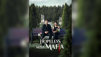 Hopeless Miss Mafia (2025) - FULL [Eng Sub]