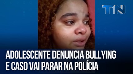 Adolescente denuncia bullying e caso vai parar na polícia