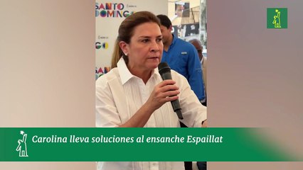 Carolina lleva soluciones al ensanche Espaillat