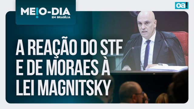A reação do STF e de Moraes à Lei Magnitsky | Meio Dia em Brasília - 01/08/2025