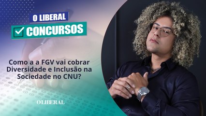 Como a a FGV vai cobrar Diversidade e Inclusão na Sociedade no CNU