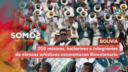 200 músicos, bailarines e integrantes de elencos artísticos realizaron  presentación para conmemorar  Bicentenario SOMOS 01-08-2025