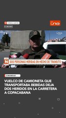 Vuelco de camioneta que transportaba bebidas deja dos heridos en la carretera a Copacabana