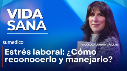 Estrés laboral: señales, causas y cómo enfrentarlo con la psicóloga Lorena Vázquez