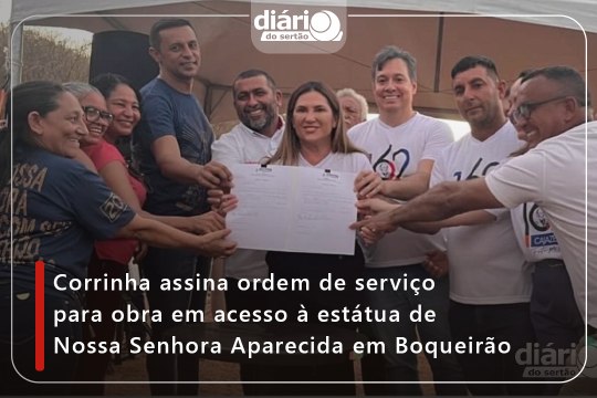 Prefeita assina ordem de serviço para obra em acesso à estátua de Nossa Senhora Aparecida em Boqueirão