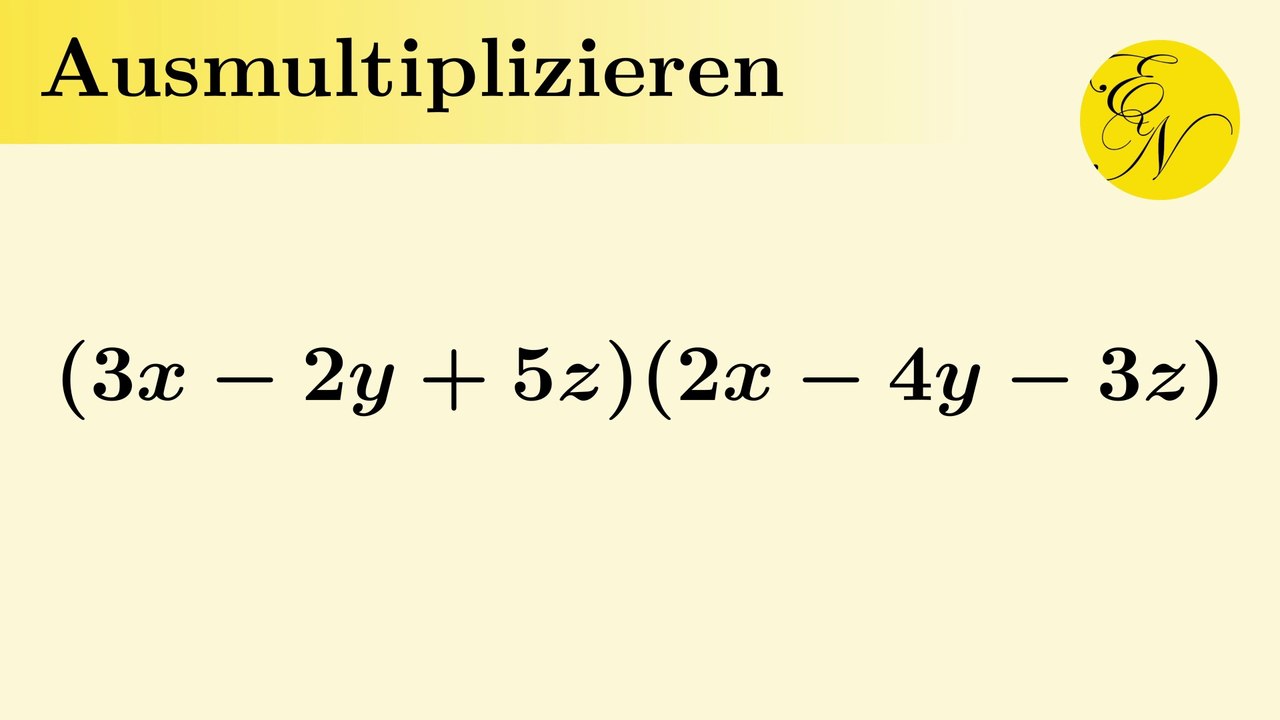 Ausmultiplizieren von 2 Klammern mit 3 Summanden