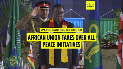 African Union takes over all peace initiatives on eastern DR Congo