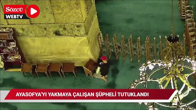 Ayasofya Camii’ni kundaklama girişiminde bulunan şüpheli tutuklandı