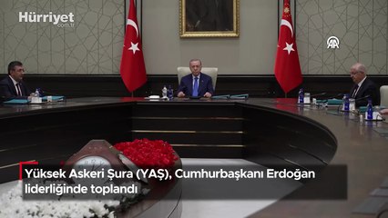 Yüksek Askeri Şura (YAŞ), Cumhurbaşkanı Erdoğan liderliğinde toplandı