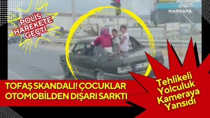 TOFAŞ Skandalı! Çocuklar Otomobilden Dışarı Sarktı