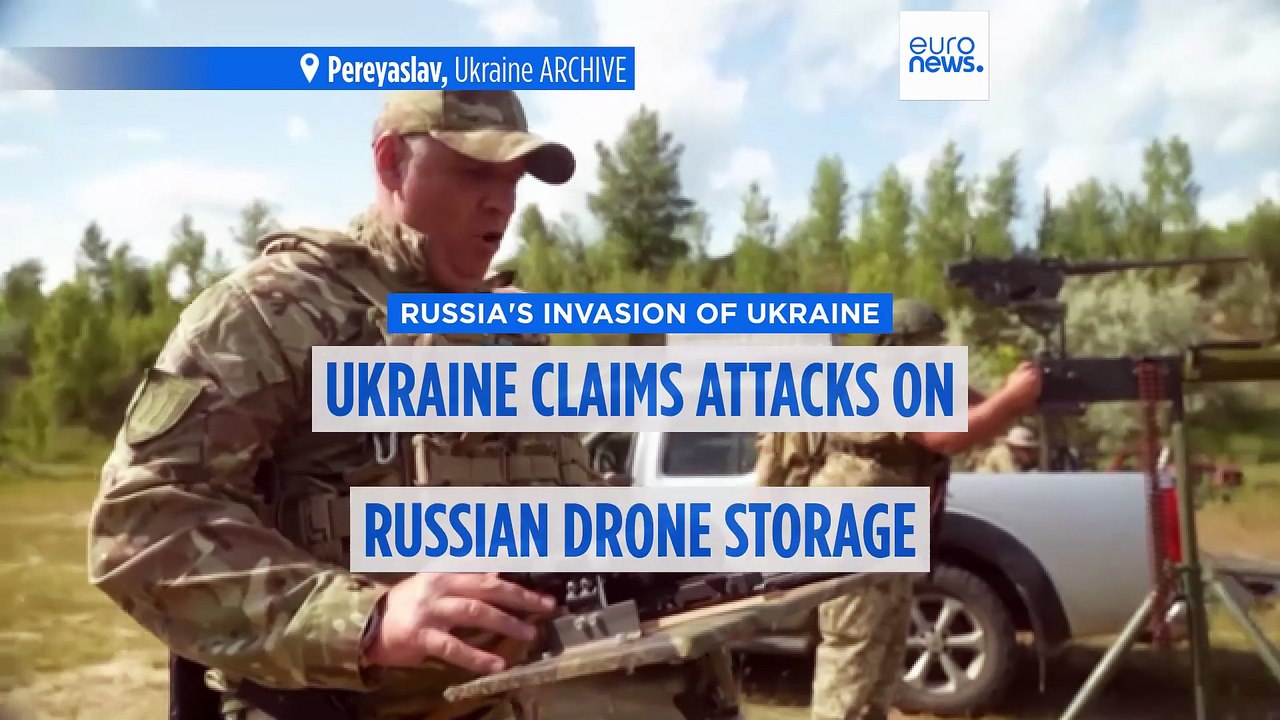 Ukraine claims attacks on Russian drone storage airbase and military plant