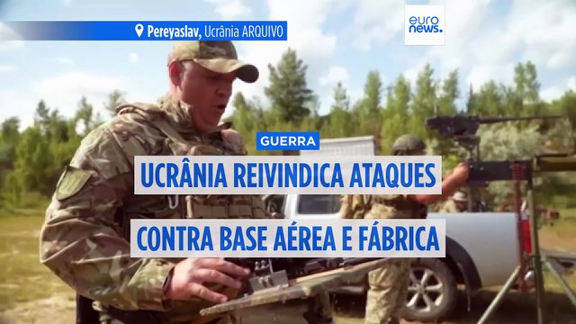 Ucrânia reivindica ataques contra base aérea russa de armazenamento de drones e instalações militares