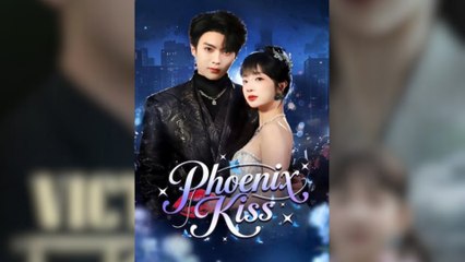 Phoenix Kiss Full Movies [ FULL | SHORT DRAMA HUB ]