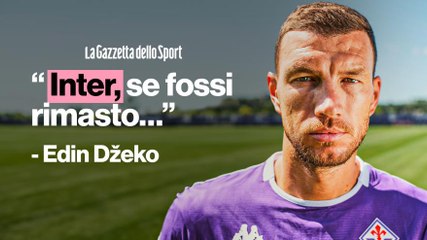 Dzeko: "L'Inter? Senza di me ha vinto uno scudetto. Ma se fossi rimasto..."