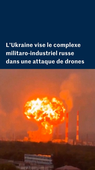 L’Ukraine revendique plusieurs attaques de drones sur des sites militaires et industriels russes