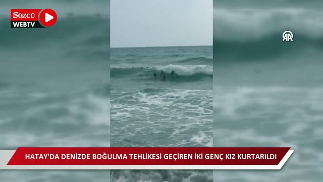 Hatay’da denizde boğulma tehlikesi geçiren iki genç kız kurtarıldı