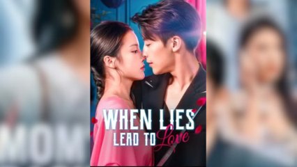 When Lies Lead to Love Full Movies [ FULL | SHORT DRAMA HUB ]