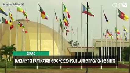 [#Reportage] CEMAC : Lancement de l'application «BEAC NG2020» pour l'authentification des billets