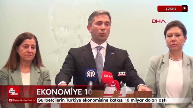 Gurbetçilerin Türkiye ekonomisine katkısı 10 milyar doları aştı