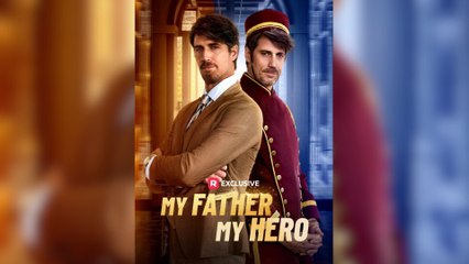 My Father, My Hero Full Movies [ FULL | SHORT DRAMA HUB ]