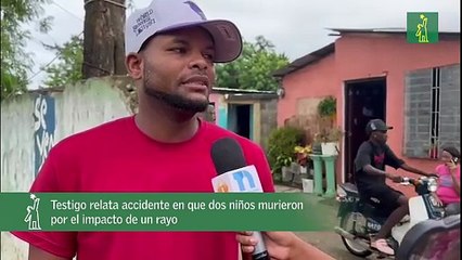 Testigo relata accidente en que dos niños murieron por el impacto de un rayo