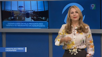 Exempleado devela presunta red tráfico de migrantes en aeropuerto | Nuria Piera