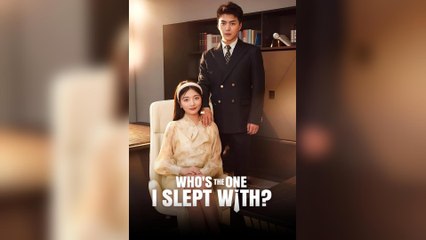 Who's The One I Slept With