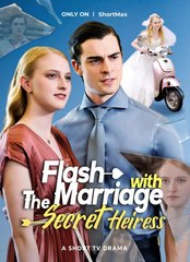 The Flash Marriage With Secret Heiress #FullMovie