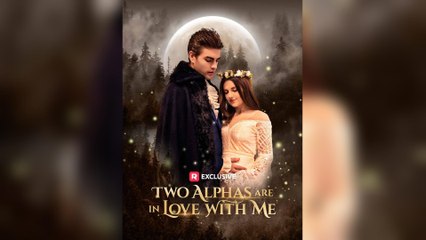 Two Alphas Are In Love With Me