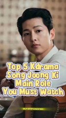 Top 5 Must-Watch Song Joong Ki K-Dramas 🌟
