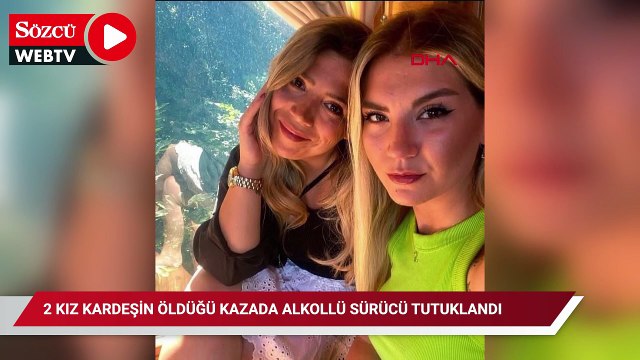 2 kız kardeşin öldüğü kazada alkollü sürücü tutuklandı
