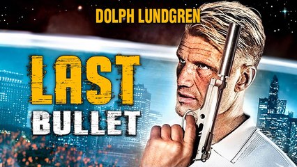 Last Bullet | Dolph Lundgren (Expendables) | Film complet en Français | Thriller, Action