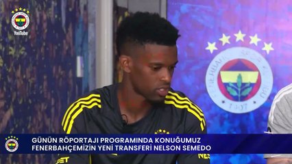 Nelson Semedo: Burası Türkiye’nin en büyük kulübü