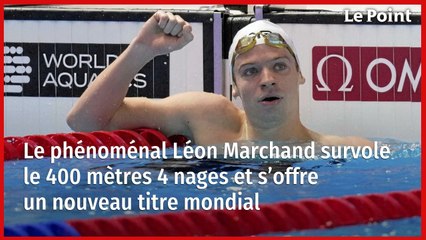 Le phénoménal Léon Marchand survole le 400 mètres 4 nages et s’offre un nouveau titre mondial 
