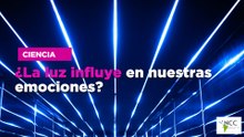 ¿La luz influye en nuestras emociones?