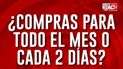 ¿Compras para todo el mes o cada 2 días?